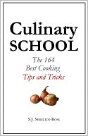 Culinary School The 164 Best Cooking Tips and Tricks