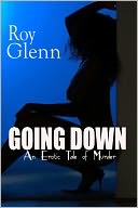Going Down: An Erotic Tale of Murder