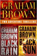 Black Rain and Black Sun: Two Adventure Thrillers (Two Book Bundle)