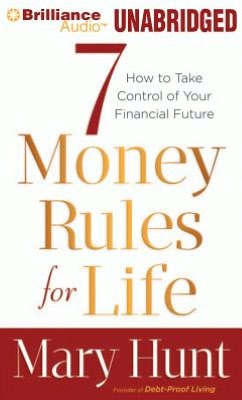 7 Money Rules for Life: How to Take Control of Your Financial Future