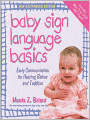 Baby Sign Language Basics: Early Communication for Hearing Babies and Toddlers, New & Expanded Edition