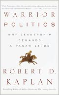Warrior Politics by Robert D. Kaplan: NOOK Book Cover