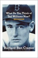 What Do You Think of Ted Williams Now? by Richard Ben Cramer: NOOK Book Cover
