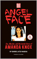 Angel Face: Sex, Murder and the Inside Story of Amanda Knox