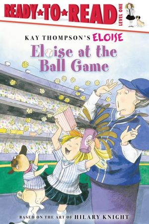 Eloise at the Ball Game (Ready to Read Series: Level 1)
