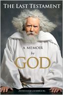 The Last Testament: A Memoir by God