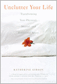 Unclutter Your Life: Transforming Your Physical, Mental, And Emotional
