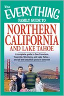 The Everything Family Guide to Northern California and Lake Tahoe by Kim Kavin: Book Cover