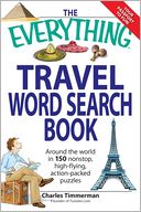 The Everything Travel Word Search Book: Around the world in 150 non-stop, high-flying, action packed puzzles