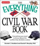 The Everything Civil War Book: Everything you need to know about the conflict that divided a nation