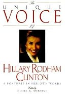Unique Voice of Hillary Rodham Clinton: A Portrait in Her Own Words