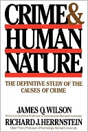 Crime Human Nature: The Definitive Study of the Causes of Crime