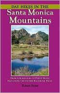 Day Hikes In the Santa Monica Mountains: From Los Angeles to Point Mugu, including the Entire Backbone Trail
