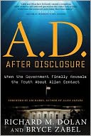 A.D. After Disclosure: When the Government Finally Reveals the Truth About Alien Contact