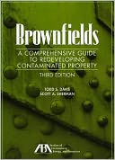 Brownfields: A Comprehensive Guide to Redeveloping Contaminated Property