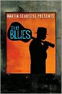 Martin Scorsese Presents The Blues with Martin Scorsese