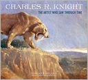 Charles R. Knight: The Artist Who Saw Through Time