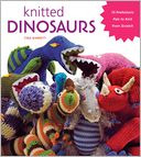 Knitted Dinosaurs: 15 Prehistoric Pals to Knit from Scratch