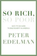 download So Rich, So Poor : Why It's So Hard to End Poverty in America book