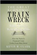 The Great Economic Train Wreck: When America Went Off the Rails