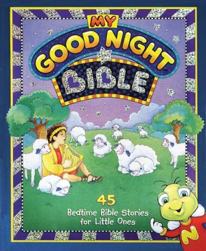 My Good Night Bible: 45 Bedtime Bible Stories for Little Ones