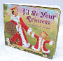 I'd Be Your Princess: A Royal Tale of Godly Character