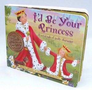 I'd Be Your Princess: A Royal Tale of Godly Character