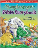 The Young Learner's Bible Storybook: 52 Stories and Over 100 Activities for Family Fun and Learning