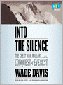 Into the Silence: The Great War, Mallory, and the Conquest of Everest