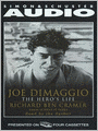 Joe DiMaggio: The Hero's Life