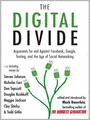 The Digital Divide: Writings For and Against Facebook, Youtube, Texting, and the Age of Social Networking