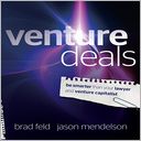 Venture Deals: Be Smarter Than Your Lawyer And Venture Capitalist