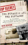 The Pyramids and the Pentagon: The Government's Top Secret Pursuit of Mystical Relics, Ancient Astronauts, and Lost Civilizations