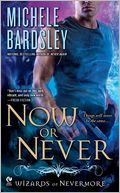 Now or Never (Wizards of Nevermore Series #2)