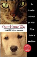 Out of Harm's Way: The Extraordinary True Story of One Woman's Lifelong Devotion to Animal Rescue