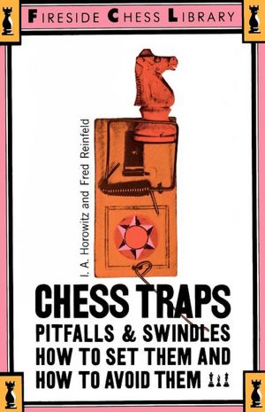 Chess Traps: Pitfalls And Swindles