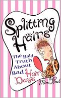 Splitting Hairs: The Bald Truth about Bad Hair days
