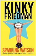Spanking Watson (Kinky Friedman Series #12)