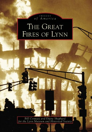 The Great Fires of Lynn, Massachusetts