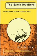 The Earth Dwellers: Adventures in the Land of Ants
