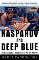 Kasparov and Deep Blue: The Historic Chess Match Between Man and Machine