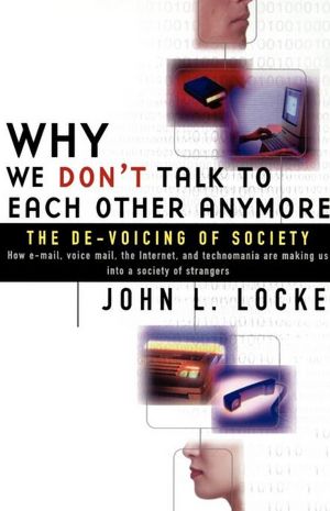 Why We Don't Talk To Each Other Anymore: The De-Voicing of Society