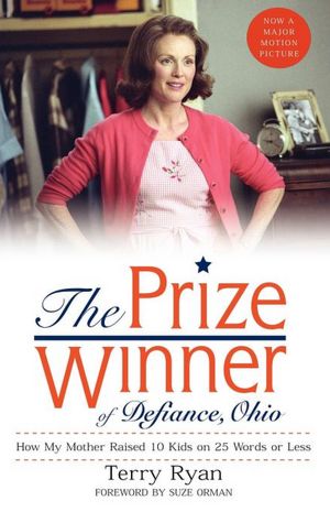 The Prize Winner of Defiance, Ohio: How My Mother Raised 10 Kids on 25 Words or Less