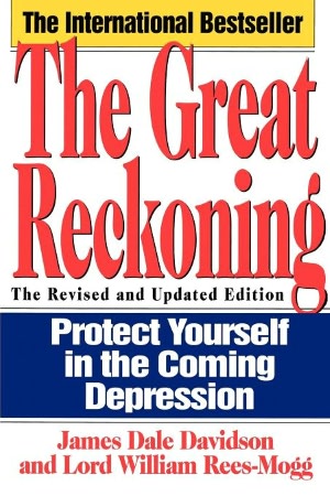 The Great Reckoning: Protecting Yourself in the Coming Depression