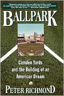 Ballpark: Camden Yards and the Building of an American Dream
