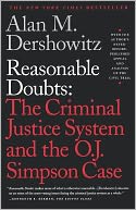 Reasonable Doubts: The Criminal Justice System and the O.J. Simpson Case