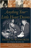 Anything Your Little Heart Desires: An American Family Story