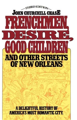 Frenchmen Desire Good Children And Other Streets Of New Orleans