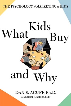 What Kids Buy: The Psychology of Marketing to Kids
