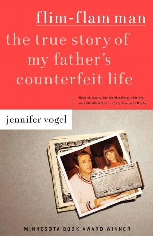 Flim-Flam Man: The True Story of My Father's Counterfeit Life